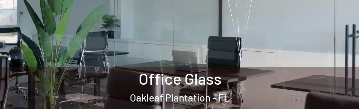  Office Glass Oakleaf Plantation - FL